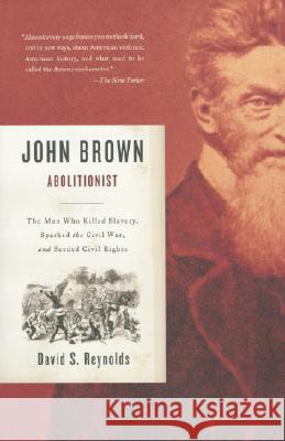 John Brown, Abolitionist: The Man Who Killed Slavery, Sparked the Civil War, and Seeded Civil Rights