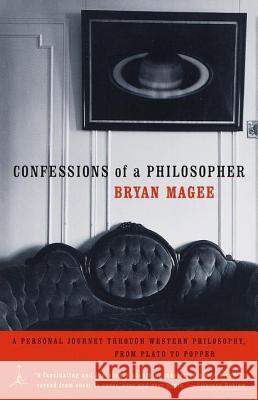 Confessions of a Philosopher: A Personal Journey Through Western Philosophy from Plato to Popper