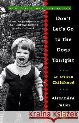 Don't Let's Go to the Dogs Tonight: An African Childhood