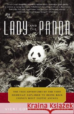 The Lady and the Panda: The True Adventures of the First American Explorer to Bring Back China's Most Exotic Animal