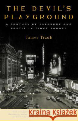 The Devil's Playground: A Century of Pleasure and Profit in Times Square