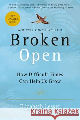 Broken Open: How Difficult Times Can Help Us Grow