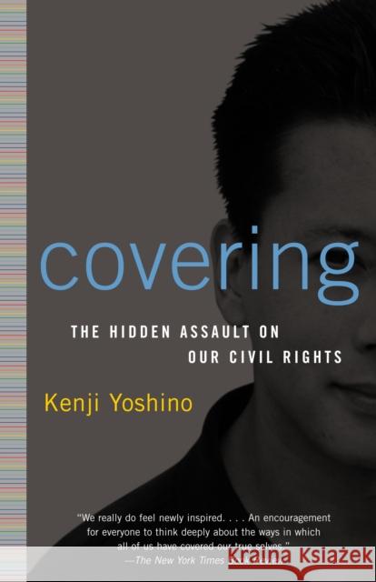 Covering: The Hidden Assault on Our Civil Rights