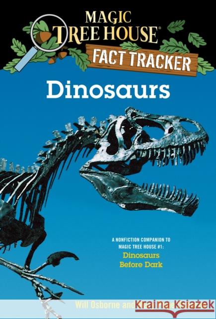 Dinosaurs: A Nonfiction Companion to Magic Tree House #1: Dinosaurs Before Dark