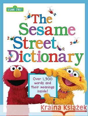 The Sesame Street Dictionary (Sesame Street): Over 1,300 Words and Their Meanings Inside!