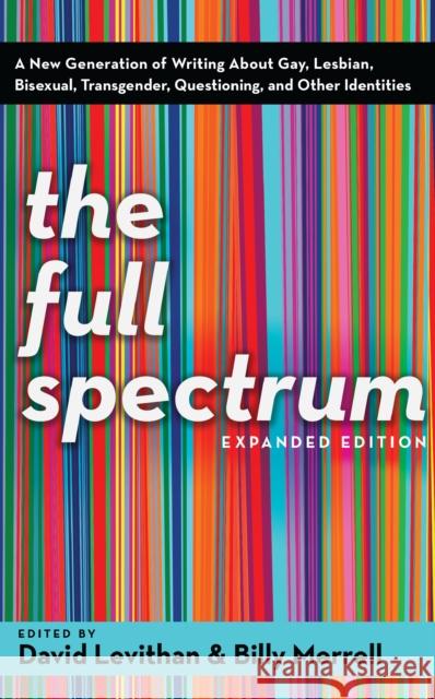 The Full Spectrum: A New Generation of Writing about Gay, Lesbian, Bisexual, Transgender, Questioning, and Other Identities