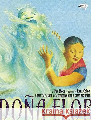 Dona Flor: A Tall Tale about a Giant Woman with a Great Big Heart