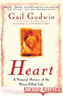 Heart: A Natural History of the Heart-Filled Life