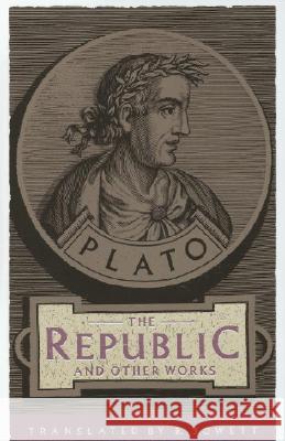 The Republic and Other Works