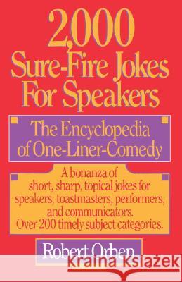 2,000 Sure-Fire Jokes for Speakers: The Encyclopedia of One-Liner Comedy