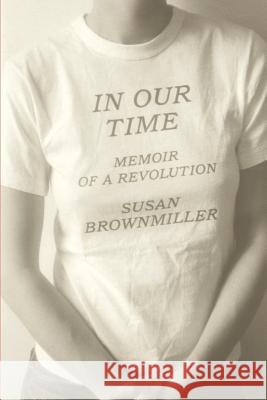 In Our Time: Memoir of a Revolution