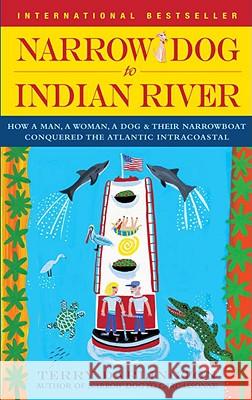 Narrow Dog to Indian River: How a Man, a Woman, a Dog & Their Narrowboat Conquered the Atlantic Intracoastal