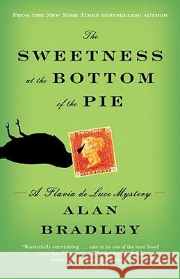 The Sweetness at the Bottom of the Pie: A Flavia de Luce Mystery