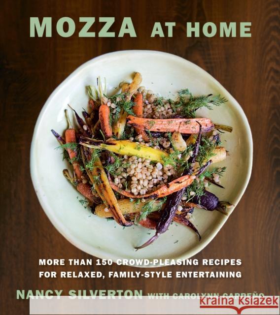 Mozza at Home: More Than 150 Crowd-Pleasing Recipes for Relaxed, Family-Style Entertaining: A Cookbook