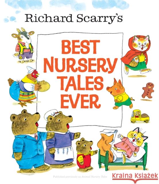 Richard Scarry's Best Nursery Tales Ever