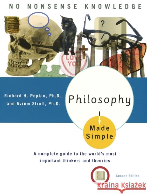 Philosophy Made Simple: A Complete Guide to the World's Most Important Thinkers and Theories