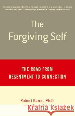 The Forgiving Self: The Road from Resentment to Connection