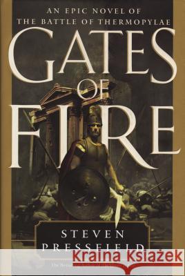 Gates of Fire: An Epic Novel of the Battle of Thermopylae