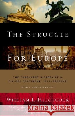 The Struggle for Europe: The Turbulent History of a Divided Continent 1945 to the Present