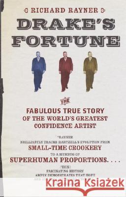 Drake's Fortune: The Fabulous True Story of the World's Greatest Confidence Artist