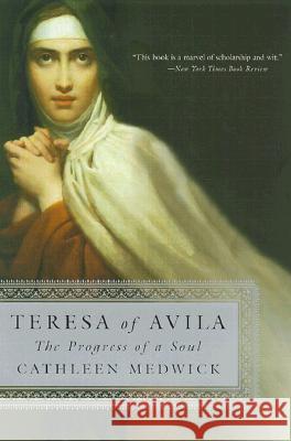 Teresa of Avila: The Progress of a Soul