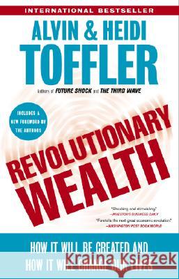 Revolutionary Wealth: How It Will Be Created and How It Will Change Our Lives