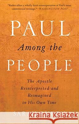 Paul Among the People: The Apostle Reinterpreted and Reimagined in His Own Time