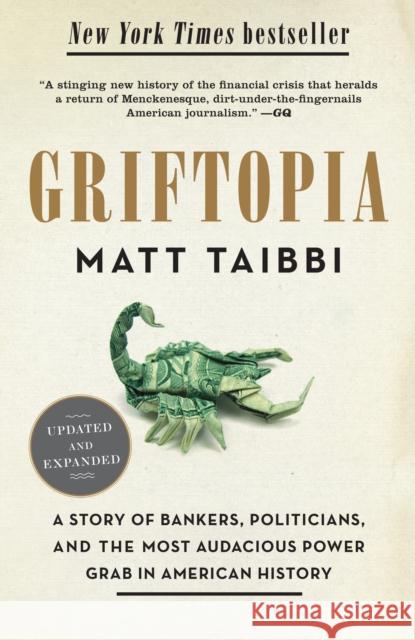 Griftopia: A Story of Bankers, Politicians, and the Most Audacious Power Grab in American History