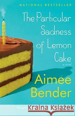 The Particular Sadness of Lemon Cake