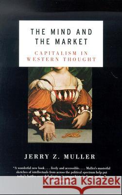 The Mind and the Market: Capitalism in Modern European Thought