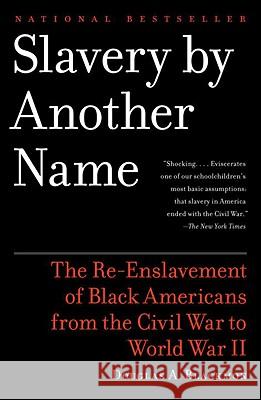 Slavery by Another Name: The Re-Enslavement of Black Americans from the Civil War to World War II