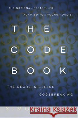 The Code Book: How to Make It, Break It, Hack It, Crack It