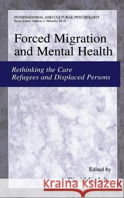 Forced Migration and Mental Health: Rethinking the Care of Refugees and Displaced Persons