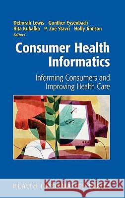 Consumer Health Informatics: Informing Consumers and Improving Health Care