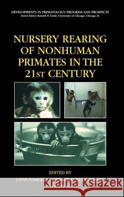 Nursery Rearing of Nonhuman Primates in the 21st Century