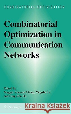 Combinatorial Optimization in Communication Networks