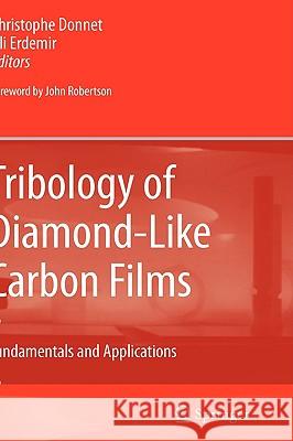 Tribology of Diamond-Like Carbon Films: Fundamentals and Applications