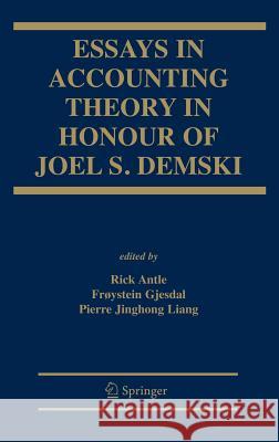 Essays in Accounting Theory in Honour of Joel S. Demski