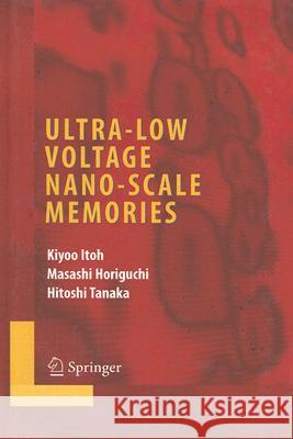 Ultra-Low Voltage Nano-Scale Memories
