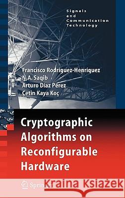 Cryptographic Algorithms on Reconfigurable Hardware