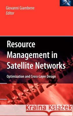 Resource Management in Satellite Networks: Optimization and Cross-Layer Design