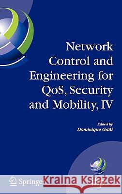 Network Control and Engineering for QoS, Security and Mobility, IV: Fourth IFIP International Conference on Network Control and Engineering for QoS, S