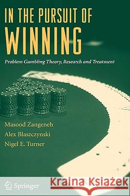 In the Pursuit of Winning: Problem Gambling Theory, Research and Treatment