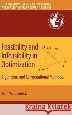 Feasibility and Infeasibility in Optimization:: Algorithms and Computational Methods