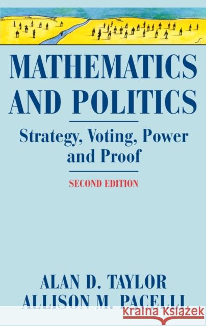 Mathematics and Politics: Strategy, Voting, Power, and Proof