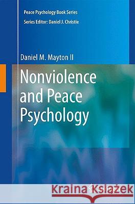 Nonviolence and Peace Psychology: Intrapersonal, Interpersonal, Societal, and World Peace