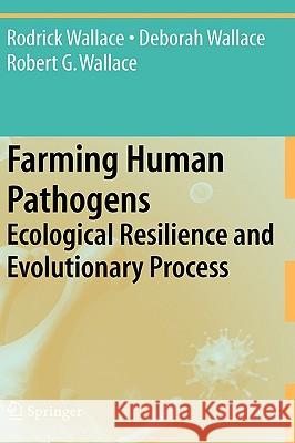 Farming Human Pathogens: Ecological Resilience and Evolutionary Process