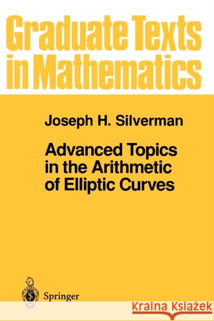 Advanced Topics in the Arithmetic of Elliptic Curves