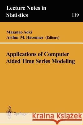 Applications of Computer Aided Time Series Modeling