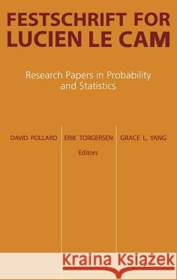 Festschrift for Lucien Le CAM: Research Papers in Probability and Statistics